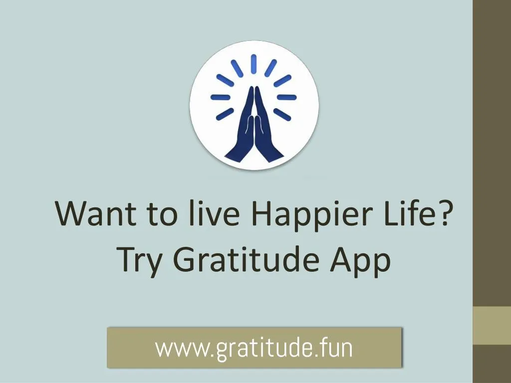 want to live happier life try gratitude app