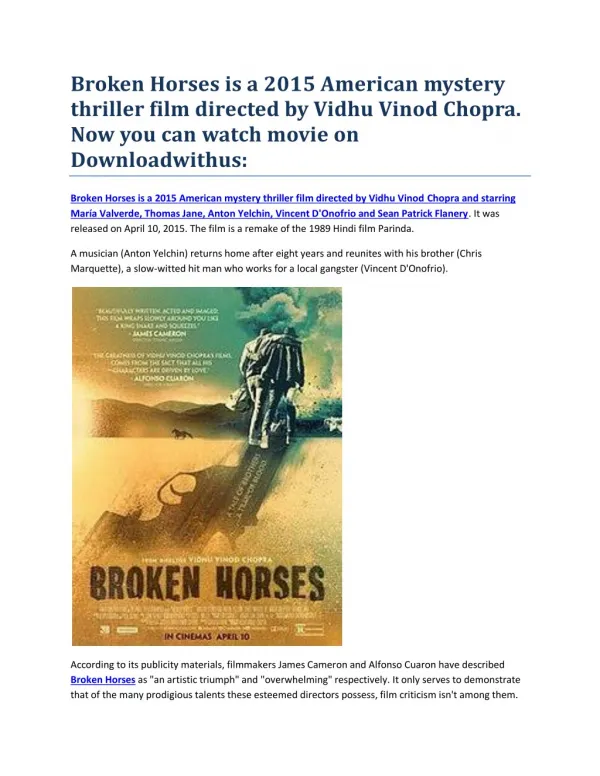 Broken Horses is a 2015 American mystery thriller film directed by Vidhu Vinod Chopra. Now you can watch movie on Downlo