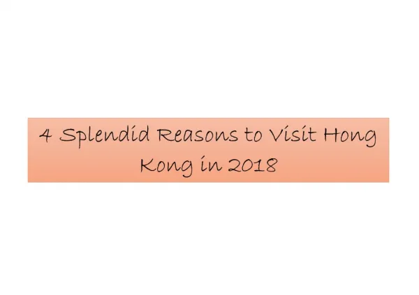 4 Splendid Reasons to Visit Hong Kong in 2018