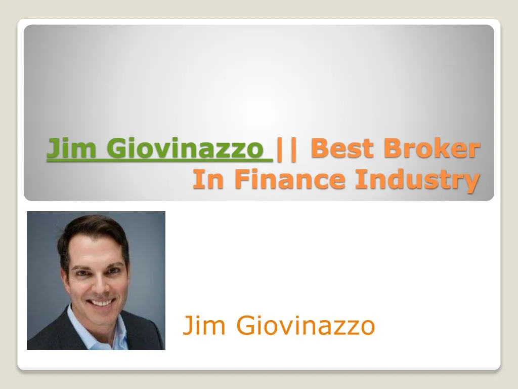 jim giovinazzo best broker in finance industry