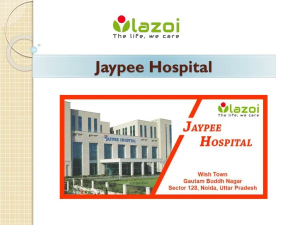 Jaypee Hospital in Gautam Buddh Nagar, Noida - Lazoi