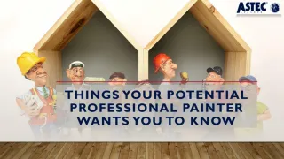 Things Your Potential Professional Painter Wants You To Know - slide 1