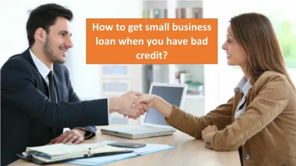 How to get small business loan when you have bad credit?