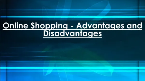 Advantages and Disadvantages of Online Shopping