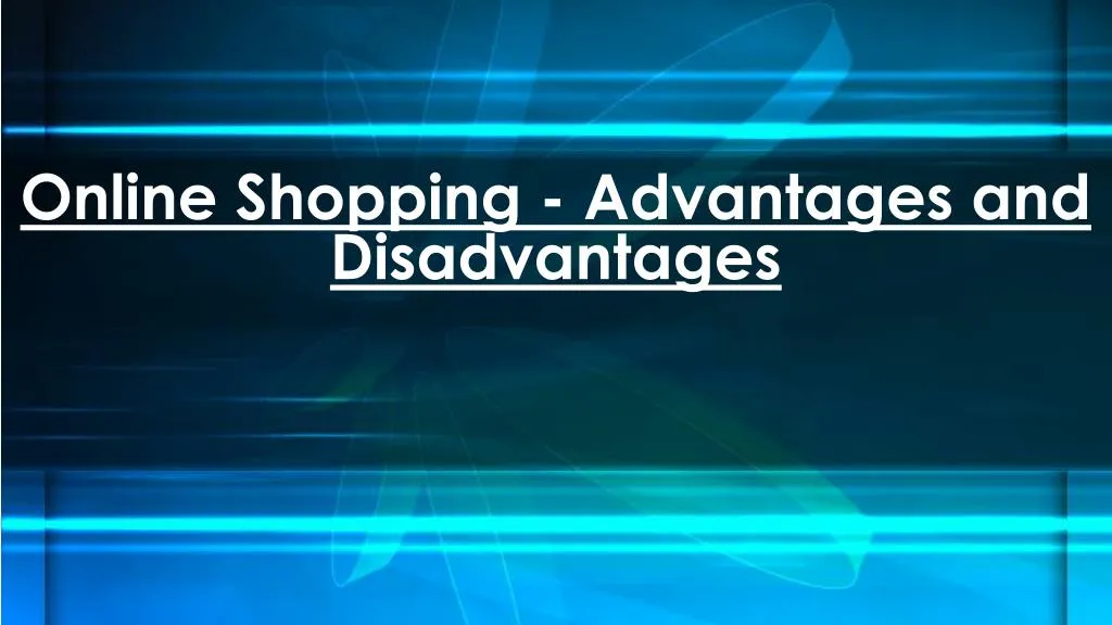online shopping advantages and disadvantages