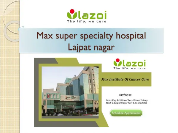 Max Super Specialty Hospital in Lajpat Nagar - Lazoi