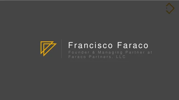 Francisco Faraco From Founder Of Faraco Partners