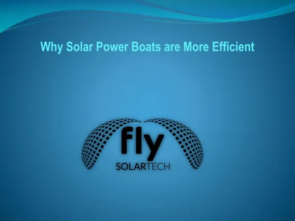 Why Solar Power Boats are More Efficient