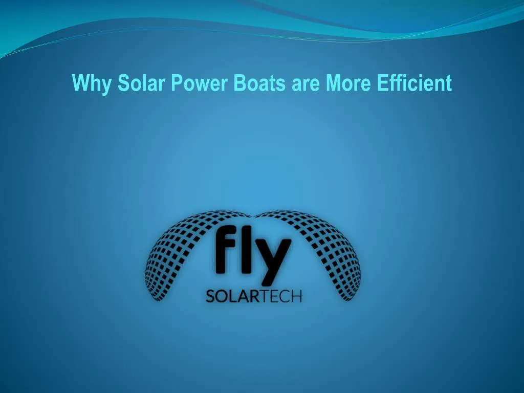 why solar power boats are more e fficient