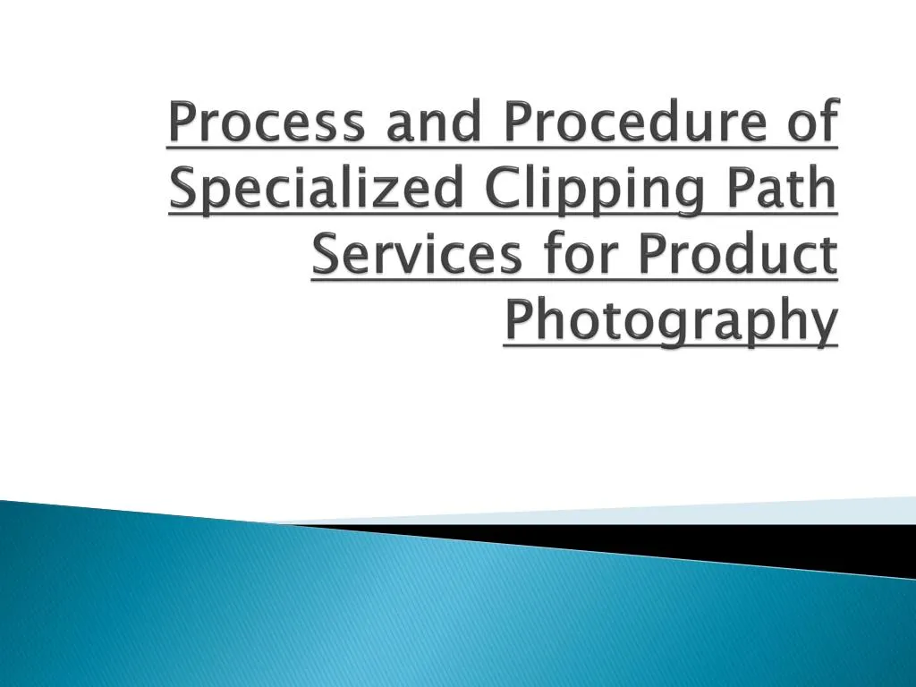 process and procedure of specialized clipping path services for product photography