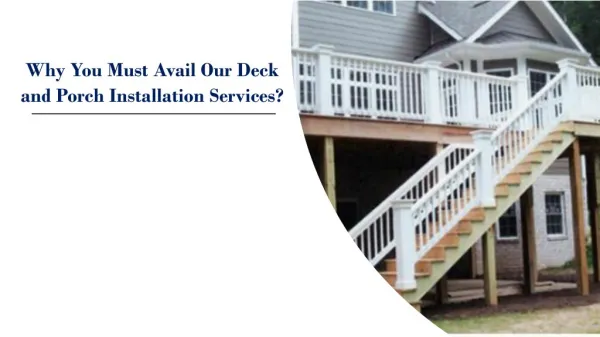 Why You Must Avail Our Deck and Porch Installation Services?