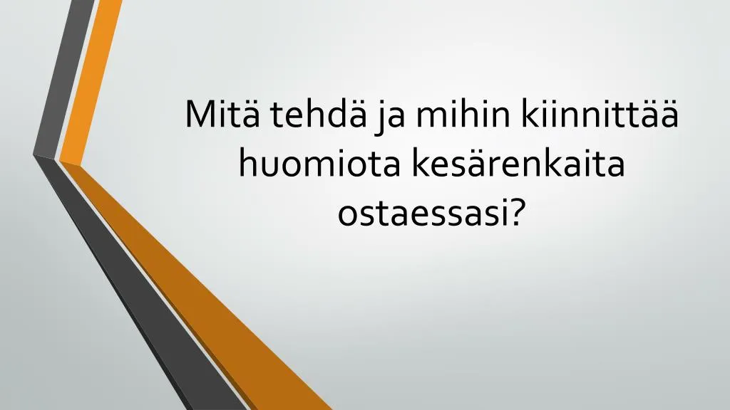 mit tehd ja mihin kiinnitt huomiota kes renkaita ostaessasi