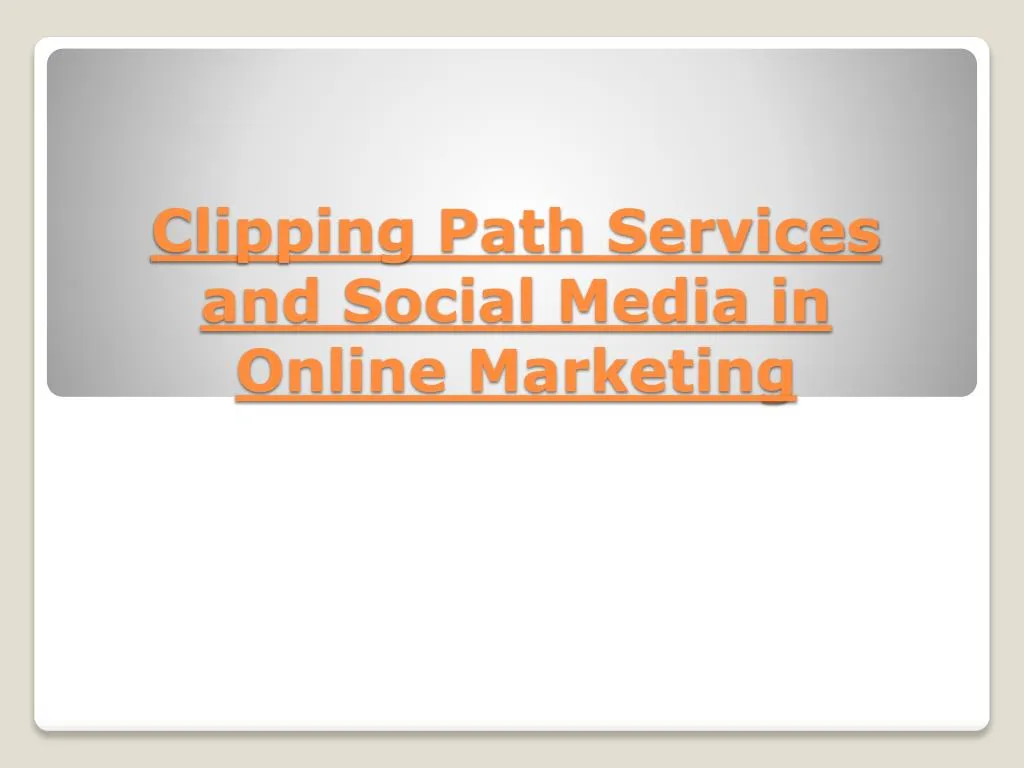 clipping path services and social media in online marketing