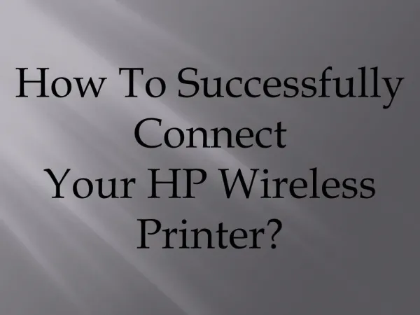 Steps To Successfully Connect Your HP Wireless Printer