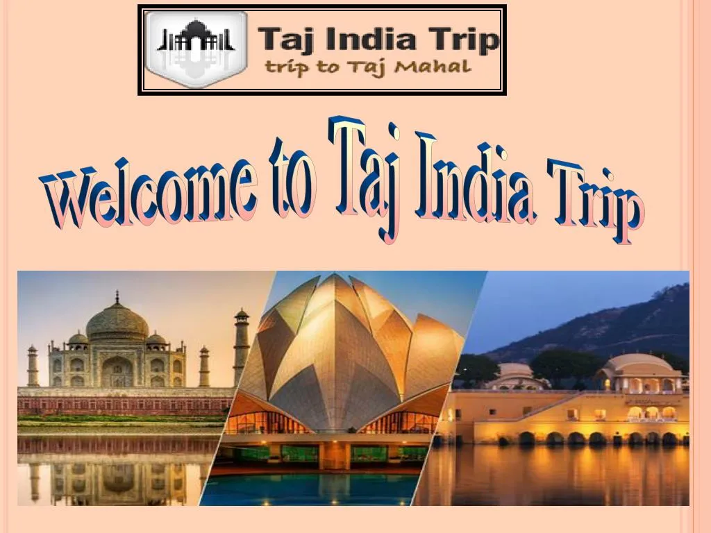 welcome to taj india trip