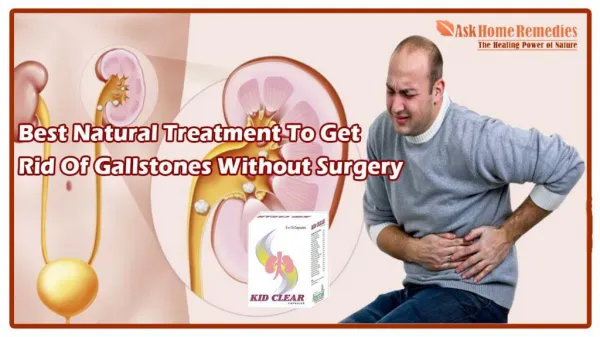 Best Natural Treatment to Get Rid of Gallstones without Surgery