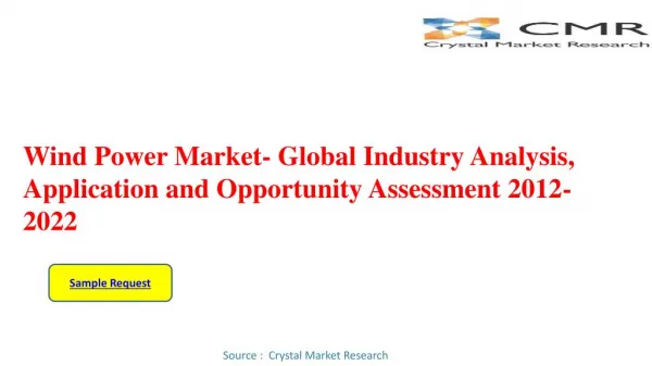 Wind Power Market- Global Industry Analysis, Size, Share, Overview, Growth, Trends and Forecast 2012- 2022