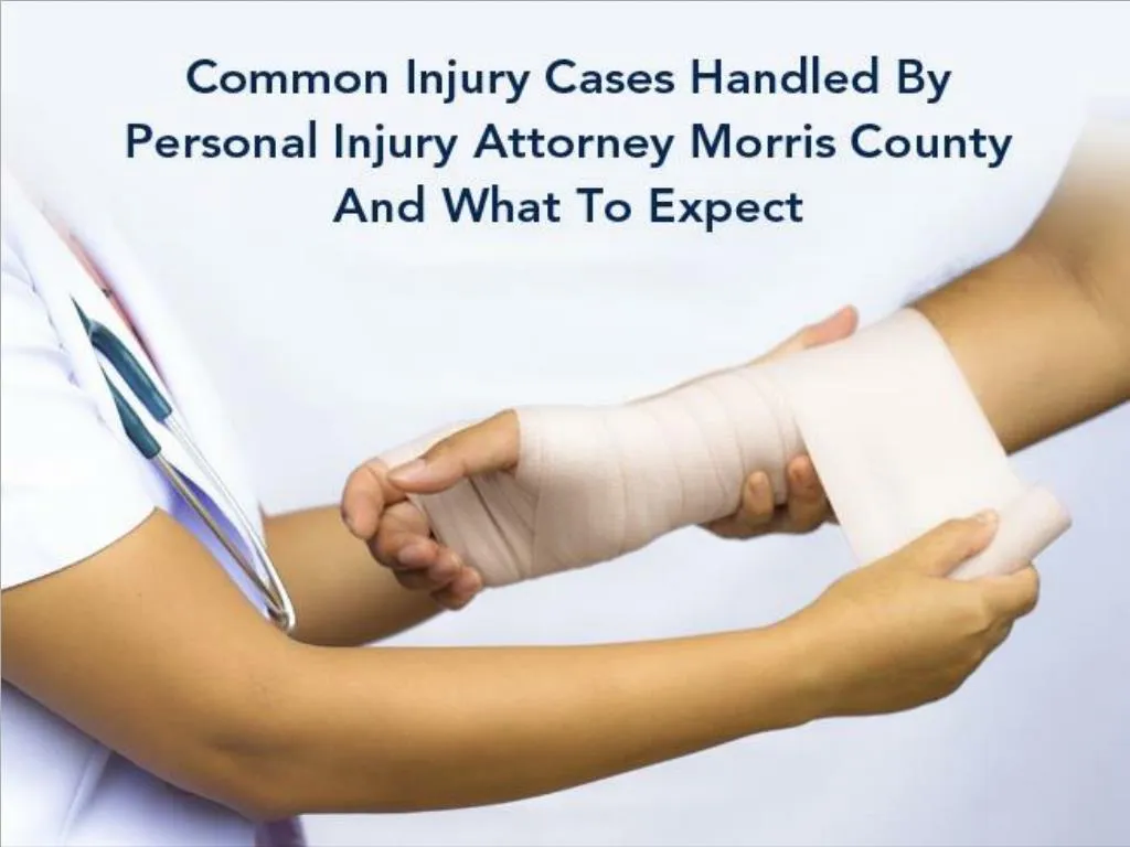 common injury cases handled by personal injury attorney morris county and what to expect