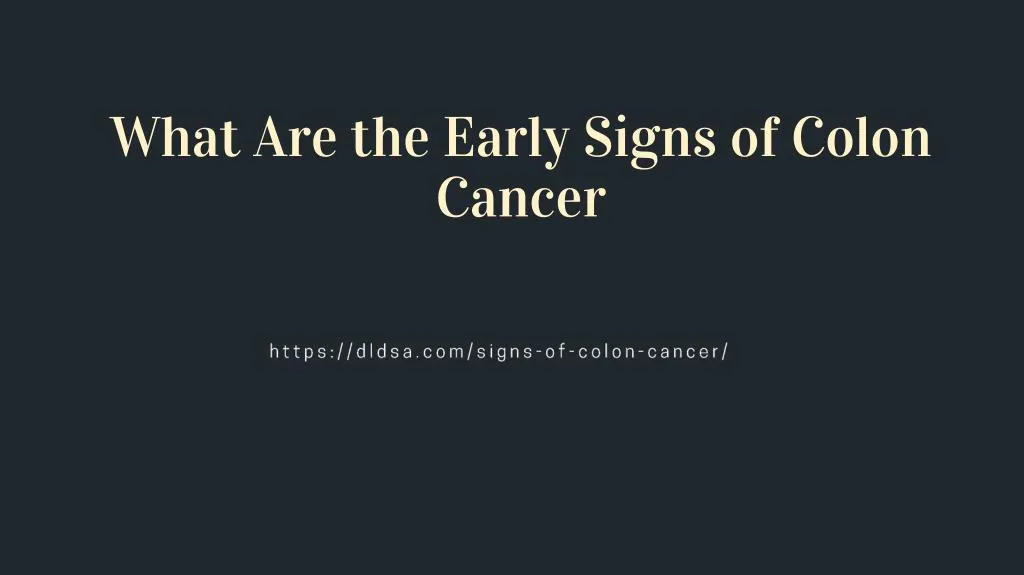 what are the early signs of colon cancer