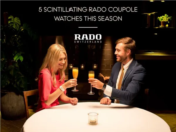 5 Scintillating Rado Coupole Watches This Season