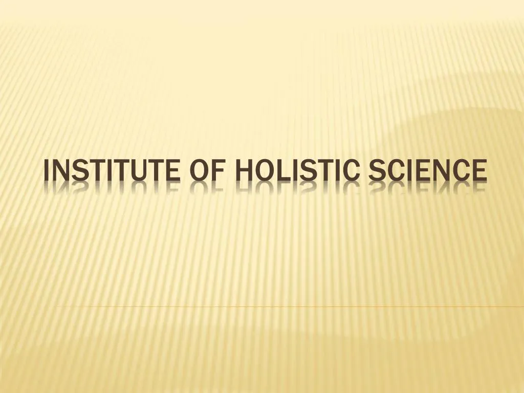 institute of holistic science