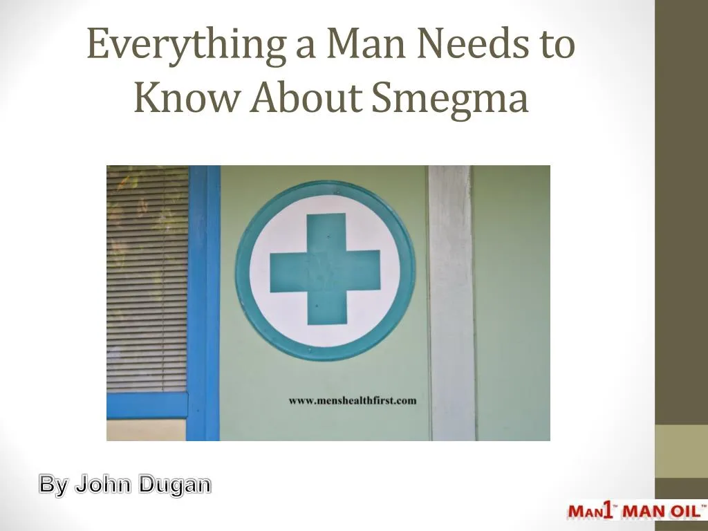 everything a man needs to know about smegma