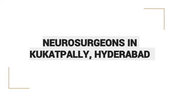 Neurosurgeons in Kukatpally, Hyderabad - Book Instant Appointment, Consult Online, View Fees, Contact Numbers, Feedbacks
