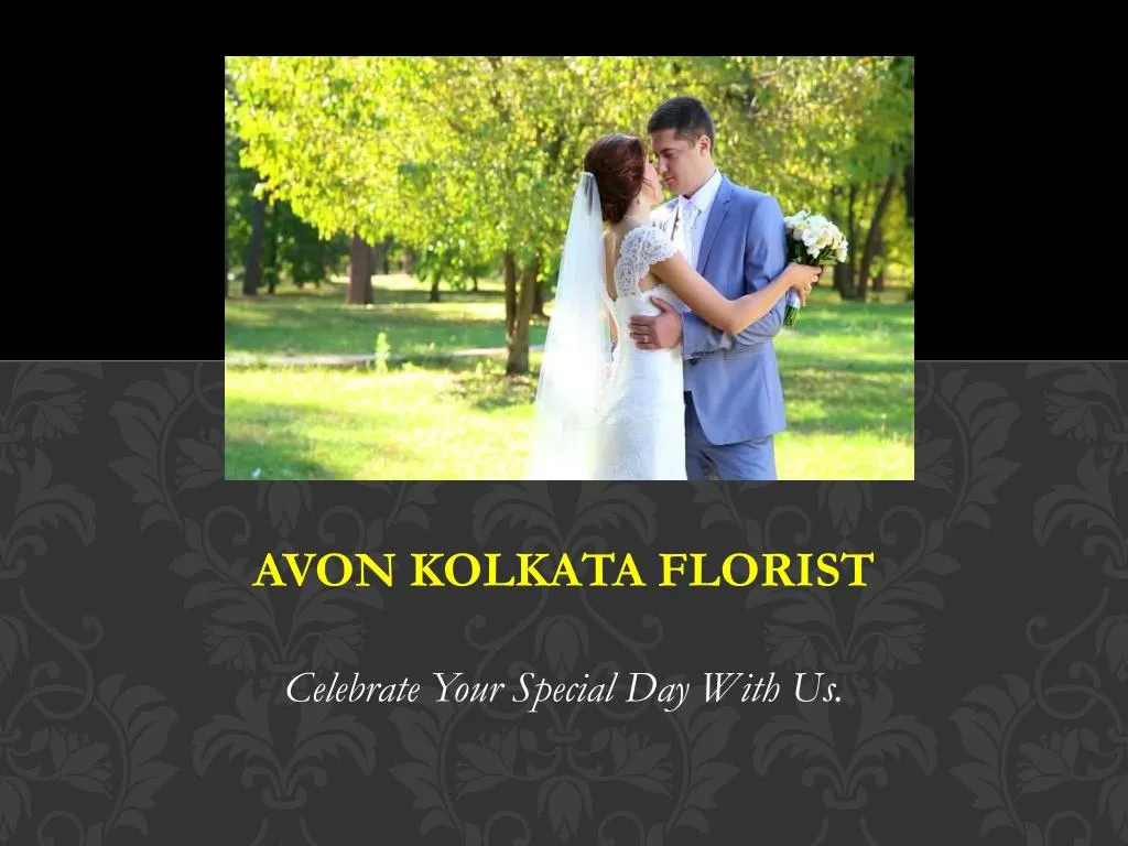 avon kolkata florist celebrate your special day with us