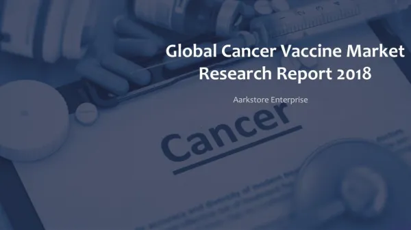 Global Cancer Vaccine Market Research Report 2018