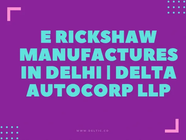 E Rickshaw Manufactures in Delhi | Delta Autocorp LLP