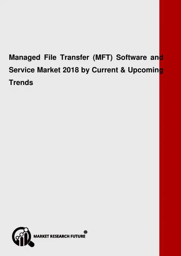 Managed File Transfer (MFT) Software and Service Market 2018 by Current & Upcoming Trends