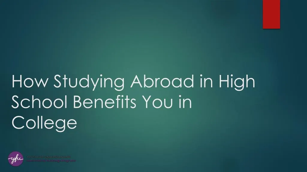 how studying abroad in high school benefits you in college