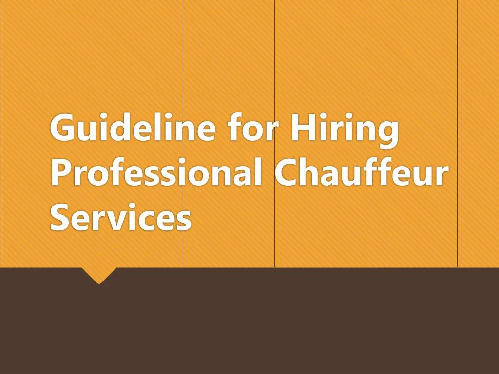 guideline for h iring professional chauffeur services