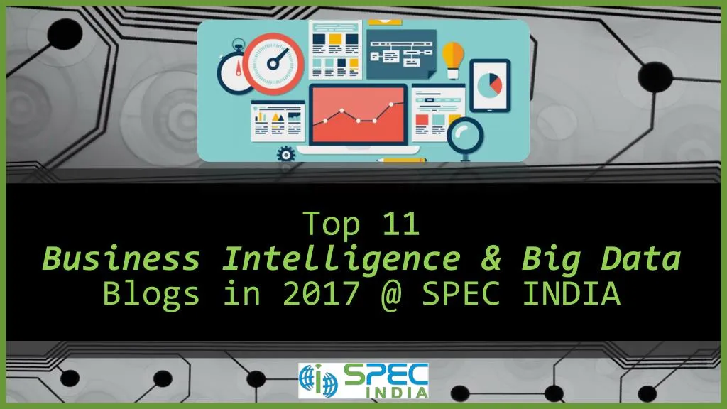 top 11 business intelligence big data blogs in 2017 @ spec india