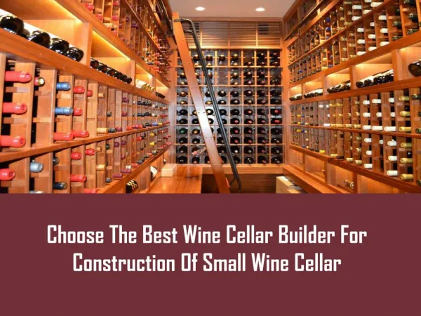 Choose The Best Wine Cellar Builder For Construction Of Small Wine Cellar