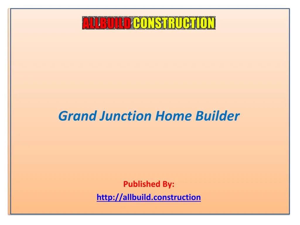 grand junction home builder published by http allbuild construction