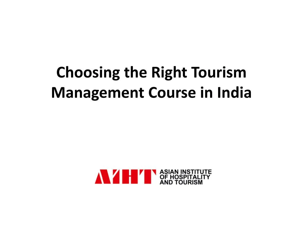 choosing the right tourism management course in india