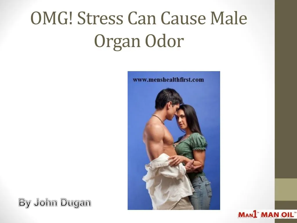 omg stress can cause male organ odor