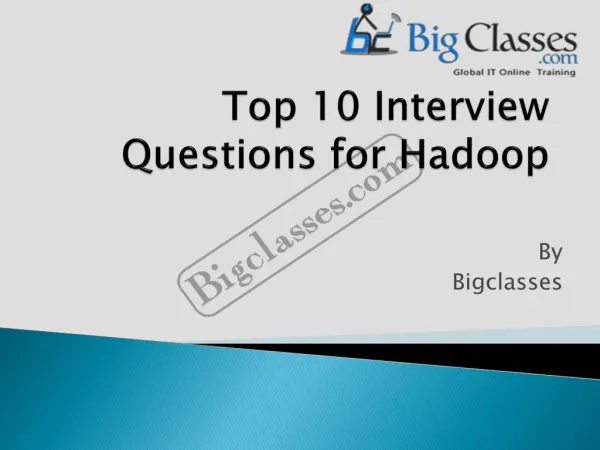 Top 10 Hadoop Interview Questions - bigclasses.com