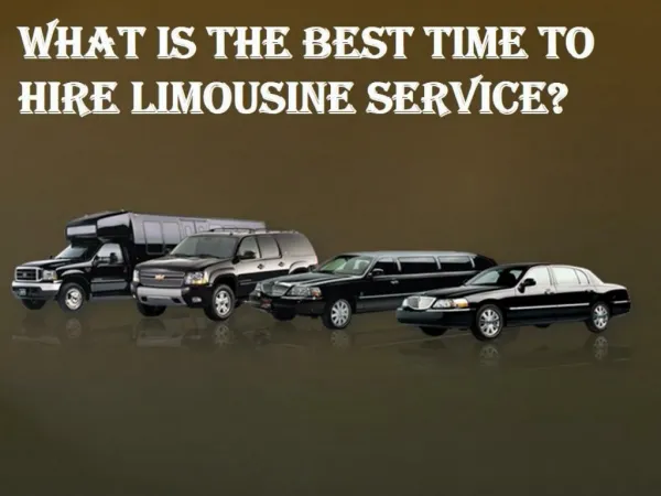 What is the Best Time to Hire Limousine Service?