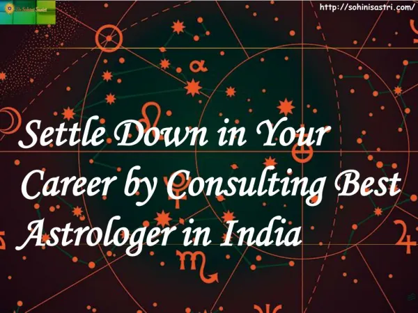 Settle Down in Your Career by Consulting Best Astrologer in India