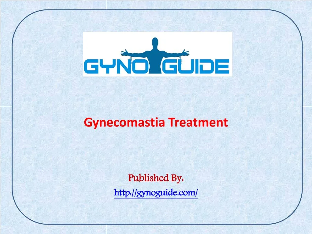 gynecomastia treatment published by http gynoguide com