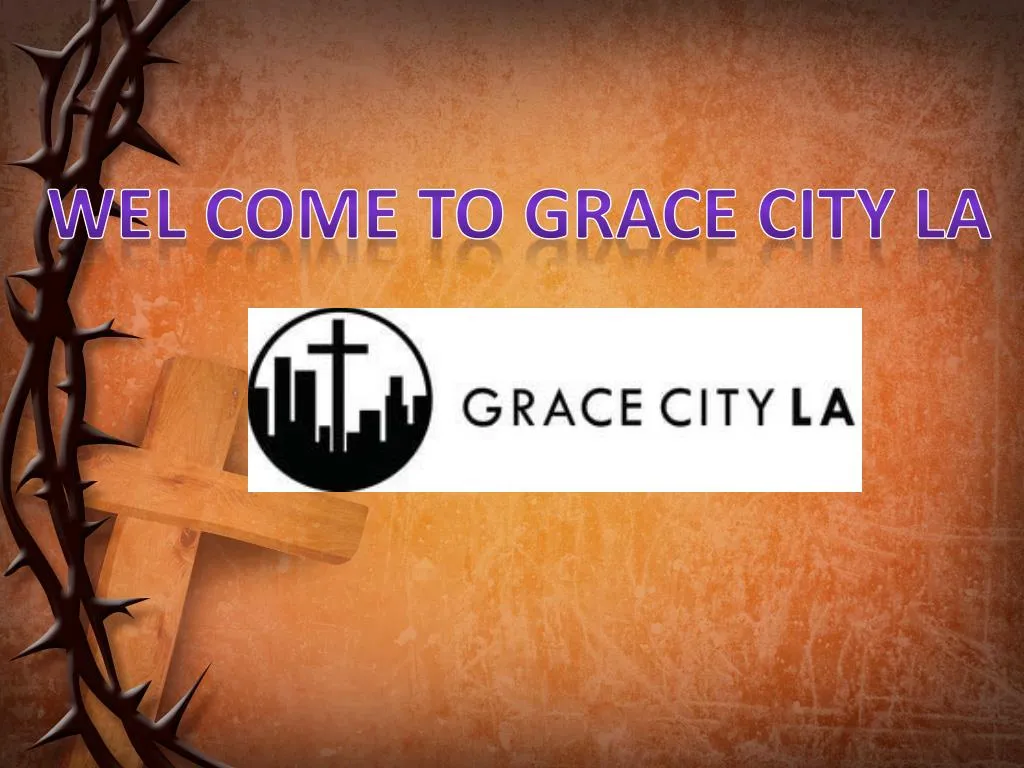 wel come to grace city la