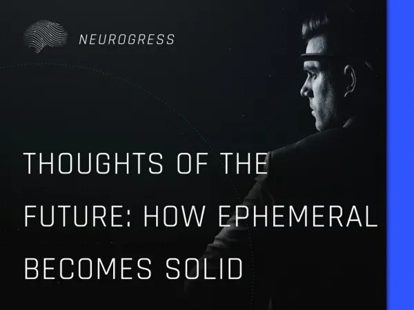 Thoughts of the Future: How Ephemeral Becomes Solid