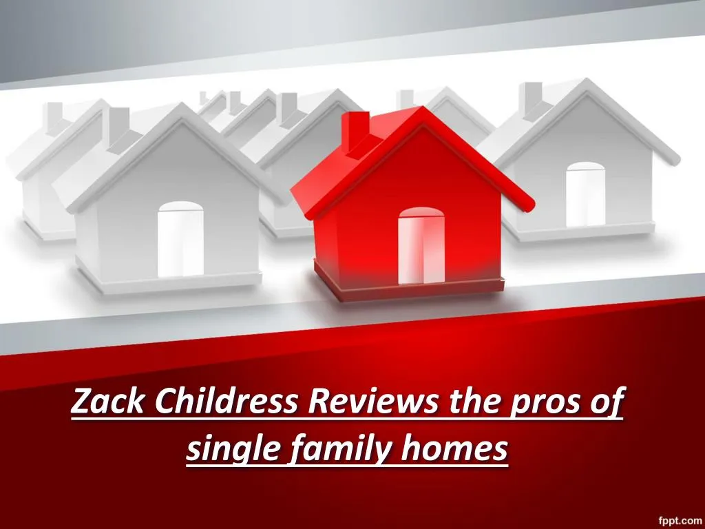 zack childress reviews the pros of single family homes