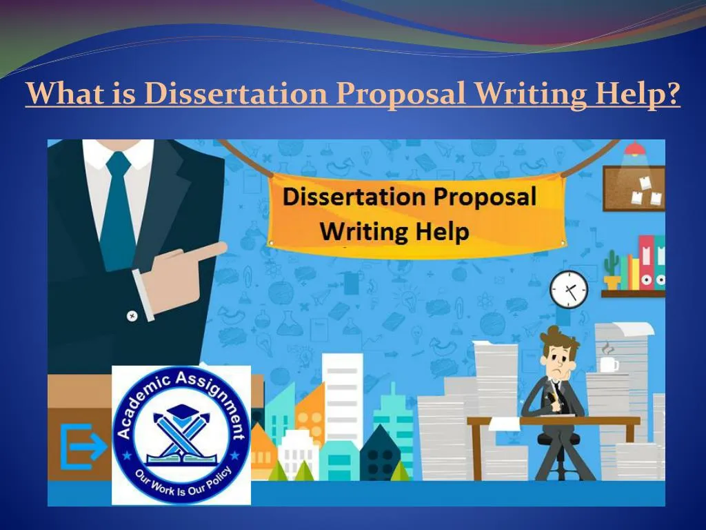 what is dissertation proposal writing help