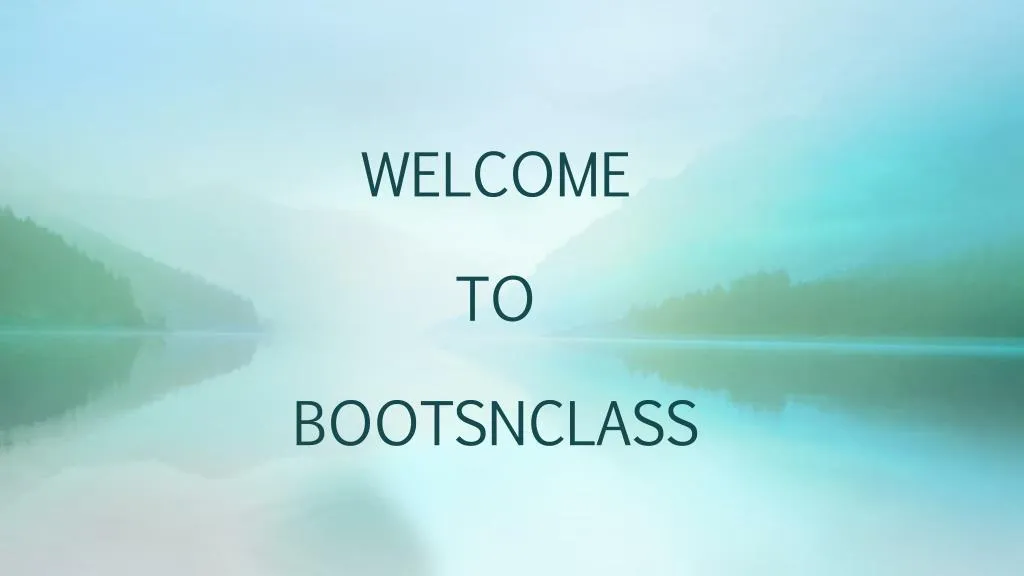 welcome to bootsnclass