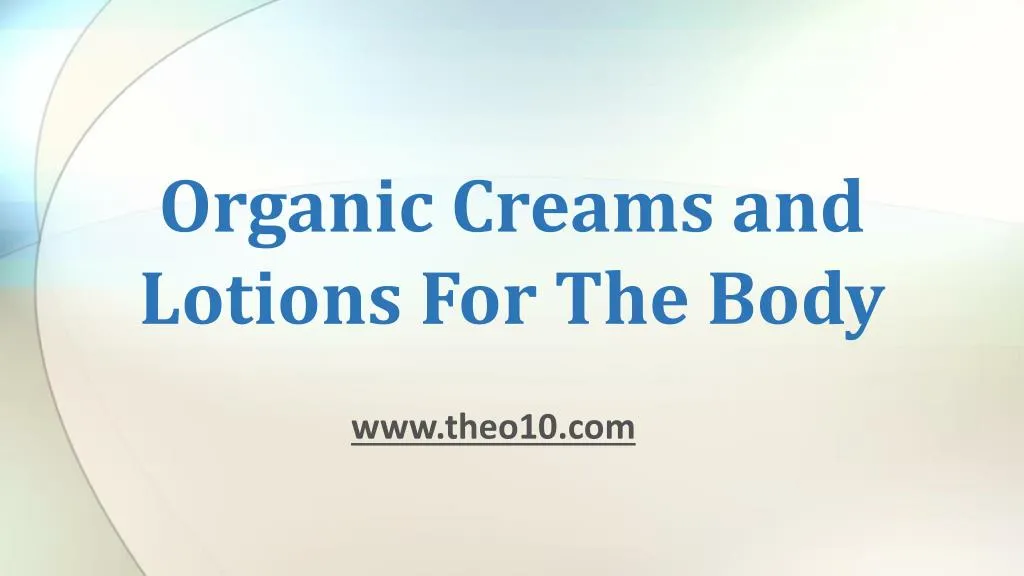 organic creams and lotions for the body