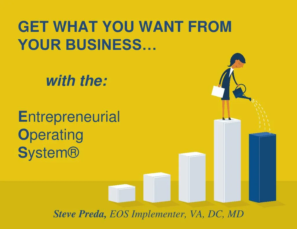 get what you want from your business with the e ntrepreneurial o perating s ystem