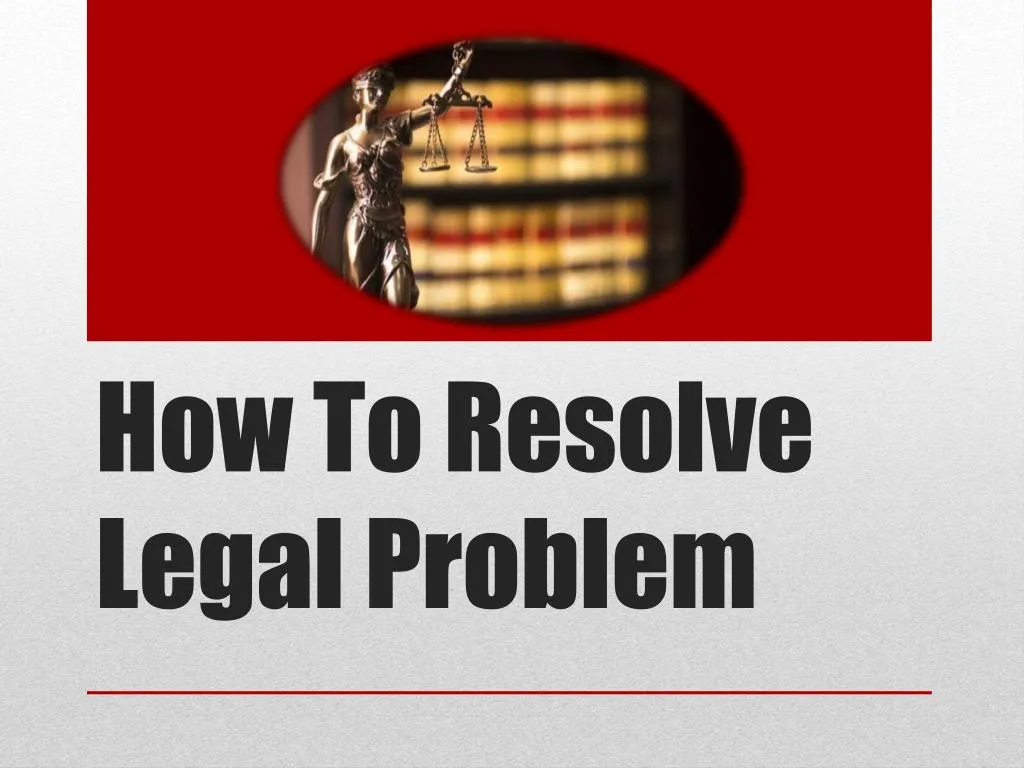 how to resolve legal problem